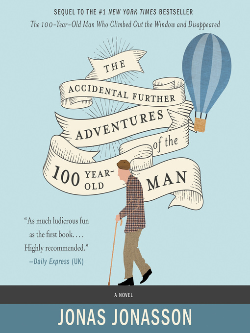 Title details for The Accidental Further Adventures of the Hundred-Year-Old Man by Jonas Jonasson - Wait list